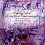 Talking Colors: Seeing Words/Hearing Images by Sandra Indig